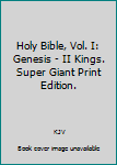 Unknown Binding Holy Bible, Vol. I: Genesis - II Kings. Super Giant Print Edition. Book