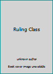 Unknown Binding Ruling Class Book