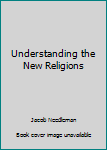 Understanding the New Religions