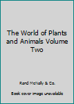 Hardcover The World of Plants and Animals Volume Two Book