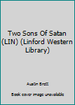 Paperback Two Sons Of Satan (LIN) (Linford Western Library) [Large Print] Book