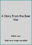 Paperback A Story From the Boer War Book