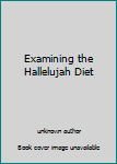 Unknown Binding Examining the Hallelujah Diet Book