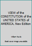 A View Of The Constitution Of The United States Of America (1829)