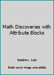 Hardcover Math Discoveries with Attribute Blocks Book