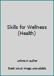 Unknown Binding Skills for Wellness (Health) Book