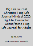 Paperback Big Life Journal Christian / Big Life Journal Mindset 2020: Big Life Journal for Tweens/teens : Big Life Journal for Adults Book