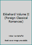 Hardcover Ekkehard Volume II (Foreign Classical Romances) Book