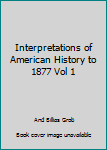 Paperback Interpretations of American History to 1877 Vol 1 Book