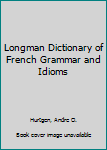Hardcover Longman Dictionary of French Grammar and Idioms Book