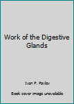 Work of the Digestive Glands