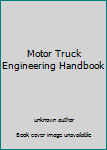 Unknown Binding Motor Truck Engineering Handbook Book