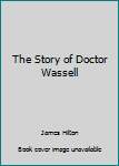 Hardcover The Story of Doctor Wassell Book