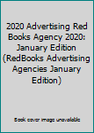 Paperback 2020 Advertising Red Books Agency 2020: January Edition (RedBooks Advertising Agencies January Edition) Book