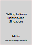 Hardcover Getting to Know Malaysia and Singapore Book