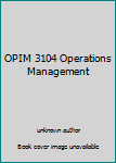 Unknown Binding OPIM 3104 Operations Management Book