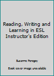 Reading, Writing and Learning in ESL Instructor's Edition