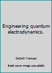 Hardcover Engineering quantum electrodynamics. Book