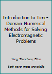 Hardcover Introduction to Time-Domain Numerical Methods for Solving Electromagnetic Problems Book