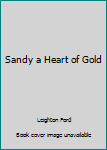 Hardcover Sandy a Heart of Gold Book