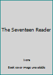 Hardcover The Seventeen Reader Book