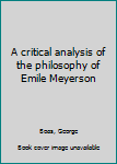 Unknown Binding A critical analysis of the philosophy of Emile Meyerson Book