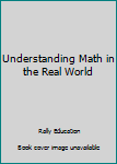 Paperback Understanding Math in the Real World Book