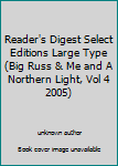 Unknown Binding Reader's Digest Select Editions Large Type (Big Russ & Me and A Northern Light, Vol 4 2005) Book
