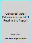 Audio Cassette Censored Viets: (Stories You Couldn't Read in the Paper) Book
