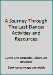 Paperback A Journey Through The Last Dance: Activities and Resources Book