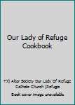 Hardcover Our Lady of Refuge Cookbook Book