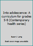 Unbound Into adolescence: A curriculum for grades 5-8 (Contemporary health series) Book