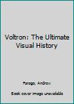 Hardcover Voltron: The Ultimate Visual History Book