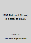 1699 Belmont Street; a portal to HELL