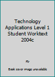 Paperback Technology Applications Level 1 Student Worktext 2004c Book