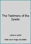 Unknown Binding The Testimony of the Spade Book