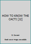 Spiral-bound HOW TO KNOW THE CACTI [J2] Book