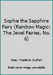 Paperback Sophie the Sapphire Fairy (Rainbow Magic: The Jewel Fairies, No. 6) Book