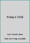 Friday's Child