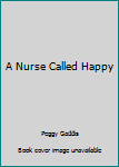 Mass Market Paperback A Nurse Called Happy Book