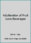 Hardcover Adulteration of Fruit Juice Beverages Book