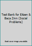 Unknown Binding Test Bank for Eitzen & Baca Zinn (Social Problems) Book