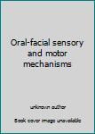 Paperback Oral-facial sensory and motor mechanisms Book