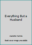 Mass Market Paperback Everything But a Husband Book