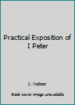 Hardcover Practical Exposition of I Peter Book