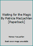 Waiting for the Magic