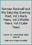 Unknown Binding Norman Rockwell and the Saturday Evening Post: Vol 1-Early Years, Vol 2-Middle Years, Vol 3-Later Years Book