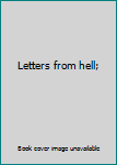 Letters from hell;