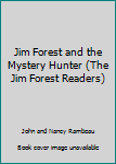 Hardcover Jim Forest and the Mystery Hunter (The Jim Forest Readers) Book