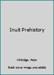 Paperback Inuit Prehistory Book